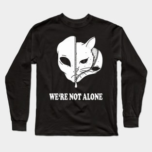 WE'RE NOT ALONE Alien Cat funny saying gift idea Long Sleeve T-Shirt